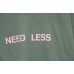 LESS - NEED LESS TEE