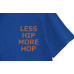LESS - LESS HIP MORE HOP TEE